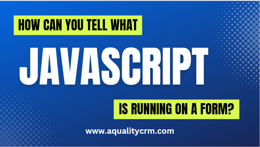 How Can You Tell What JavaScript Is Running On A Form