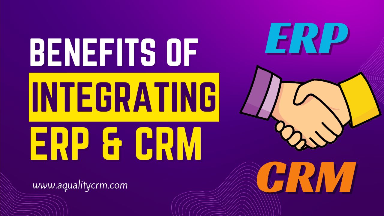 benefits of integrating ERP and CRM