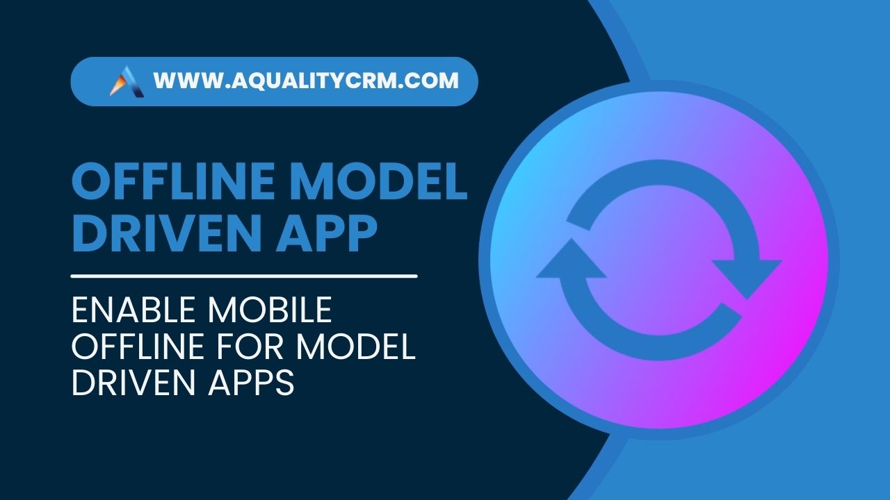 Enable Mobile Offline for Model Driven Apps in Power Apps